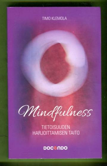 Mindfulness - Tietoisuuden harjoittamisen taito