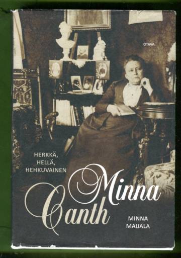 Herkkä, hellä, hehkuvainen Minna Canth