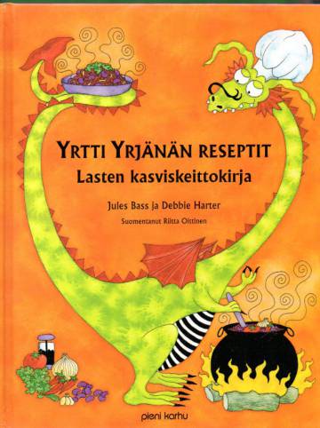 Yrtti Yrjänän reseptit - Lasten kasviskeittokirja