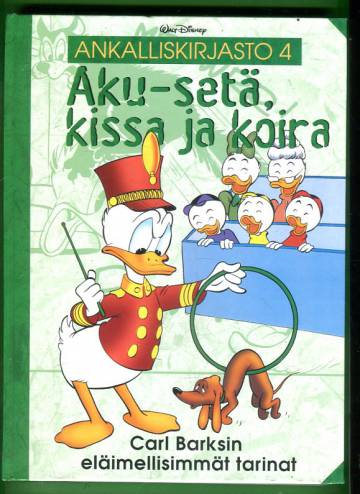 Ankalliskirjasto 4 - Aku-setä, kissa ja koira