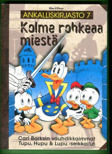 Ankalliskirjasto 7 - Kolme rohkeaa miestä