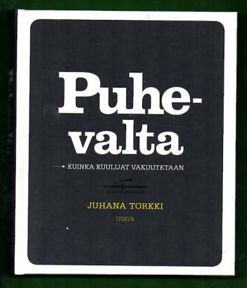 Puhevalta - Kuinka kuulijat vakuutetaan