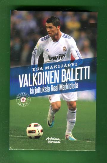 Valkoinen baletti - Kirjoituksia Real Madridista