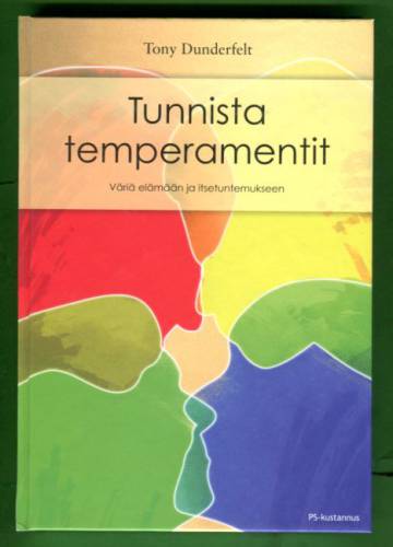 Tunnista temperamentit - Väriä elämään ja itsetuntemukseen