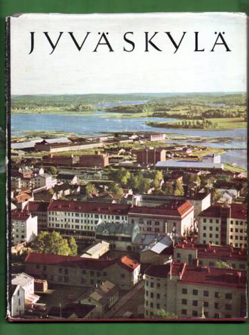 Jyväskylä - Suomalaisen kulttuurin ja teollisuuden kaupunki