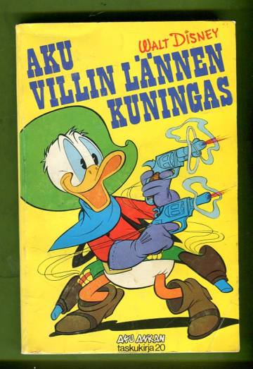 Aku Ankan taskukirja 20 - Aku villin lännen kuningas