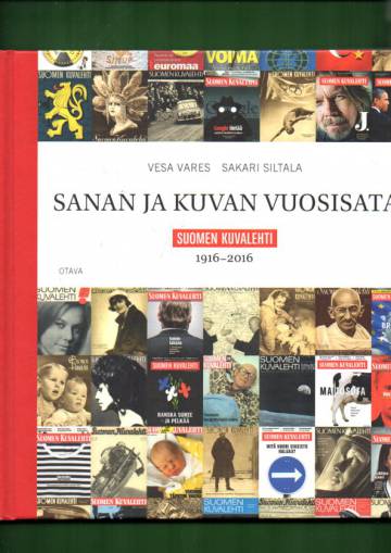 Sanan ja kuvan vuosisata - Suomen Kuvalehti 1916-2016