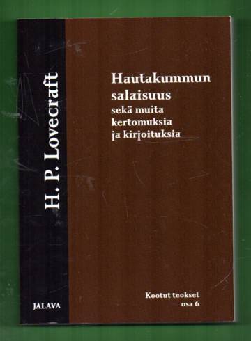 Kootut teokset 6 - Hautakummun salaisuus sekä muita kertomuksia ja kirjoituksia