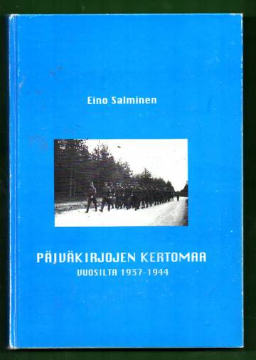 Päiväkirjojen kertomaa vuosilta 1937-1944