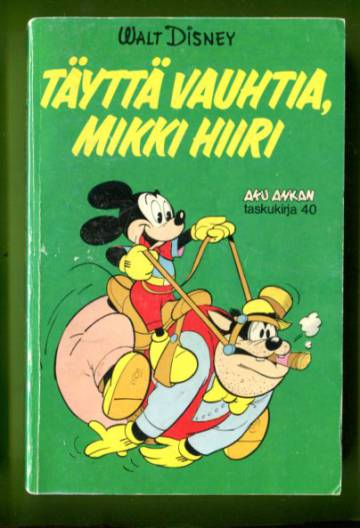 Aku Ankan taskukirja 40 - Täyttä vauhtia, Mikki Hiiri (1. painos)