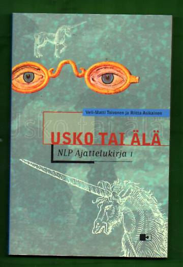 Usko tai älä - NLP ajattelukirja 1