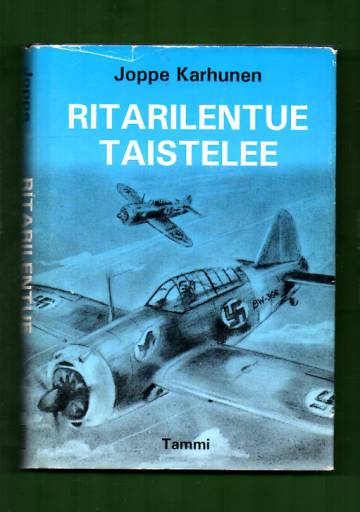 Ritarilentue taistelee - Lentueenpäällikön muistelmia 1941-1943