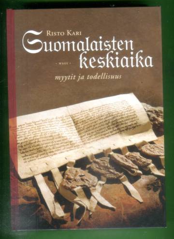 Suomalaisten keskiaika - Myytit ja todellisuus