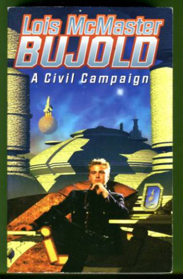 A Civil Campaign - A Miles Vorkosigan Adventure