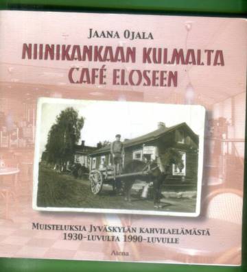 Niinikankaan kulmalta Café Eloseen