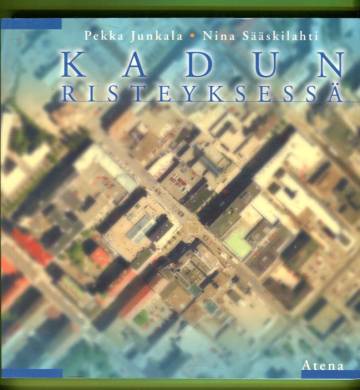 Kadun risteyksessä - Etnologinen analyysi kaupunkitilasta