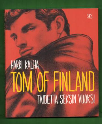 Tom of Finland - Taidetta seksin vuoksi