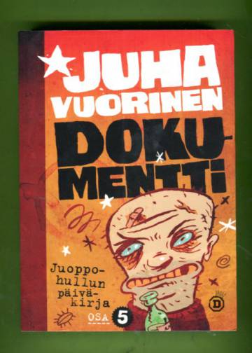 Dokumentti - Juoppohullun päiväkirja: Osa 5