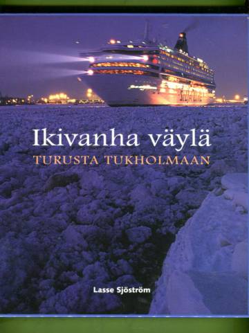 Ikivanha väylä - Turusta Tukholmaan