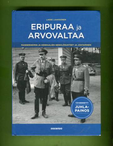 Eripuraa ja arvovaltaa - Mannerheimin ja kenraalien henkilösuhteet ja johtaminen