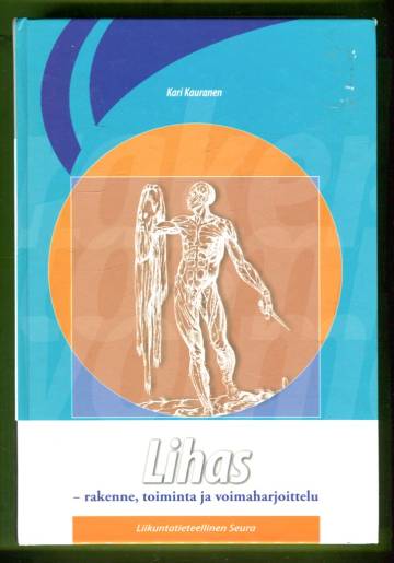 Lihas - Rakenne, toiminta ja voimaharjoittelu (HUOM! katso kuvaus)
