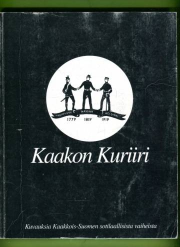 Kaakon Kuriiri - Kuvauksia Kaakkois-Suomen sotilaallisista vaiheista