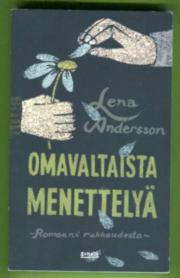 Omavaltaista menettelyä - Romaani rakkaudesta