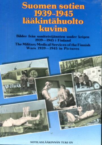 Suomen sotien 1939-1945 lääkintähuolto kuvina