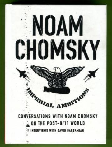 Imperial Ambitions - Conversations with Noam Chomsky on the Post-9/11 World