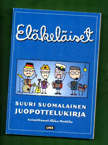Eläkeläiset - Suuri suomalainen juopottelukirja