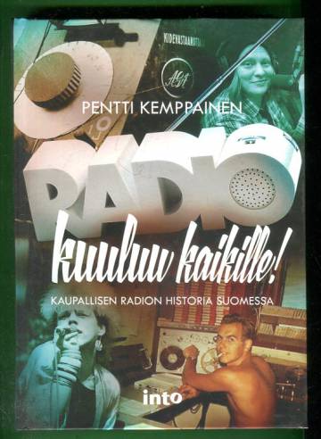 Radio kuuluu kaikille! - Kaupallisen radion historia Suomessa