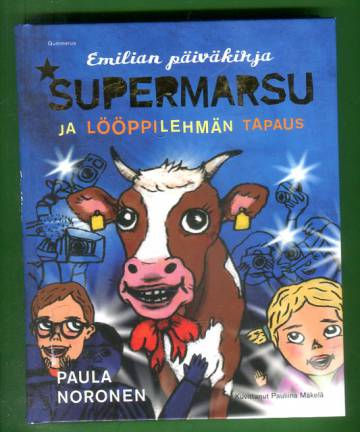 Emilian päiväkirja - Supermarsu ja lööppilehmän tapaus