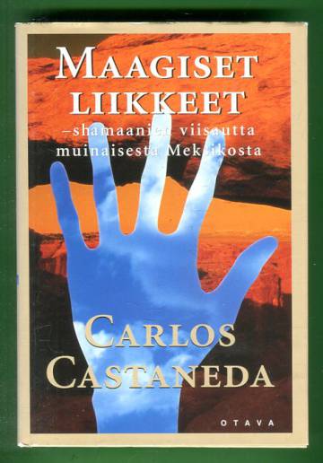 Maagiset liikkeet - Shamaanien viisautta muinaisesta Meksikosta