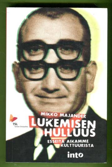 Lukemisen hulluus - Esseitä aikamme kulttuurista