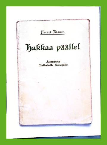 Hakkaa päälle! - Sotarunoja Valkoiselle Armeijalle