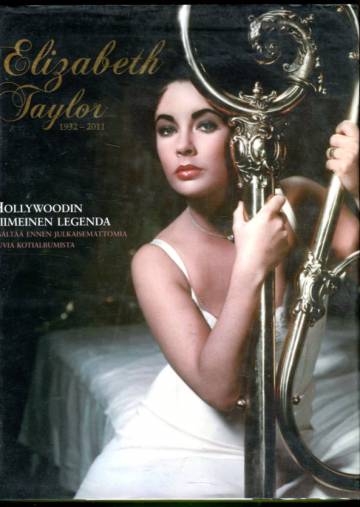 Elizabeth Taylor 1932-2011 - Hollywoodin viimeinen legenda