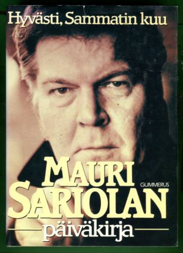 Hyvästi, Sammatin kuu - Mauri Sariolan päiväkirja 1970-1985
