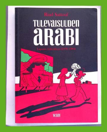 Tulevaisuuden arabi 1 - Lapsuus lähi-idässä (1978-1984)
