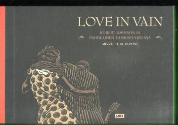 VARASTOTYHJENNYS Love in Vain - Robert Johnson ja paholainen tienristeyksessä