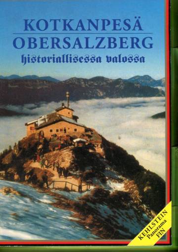 Kotkanpesä / Obersarlzberg - Historiallisessa valossa
