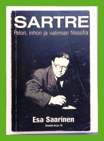 Sartre - Pelon, inhon ja valinnan filosofia