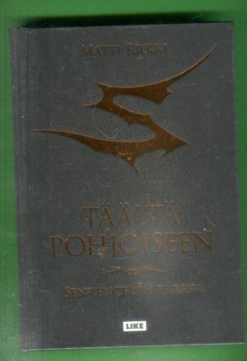 Täältä pohjoiseen - Sentencedin tarina