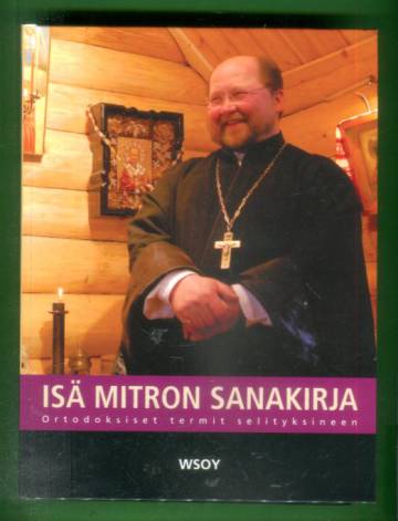 Isä Mitron sanakirja - Ortodoksiset termit selityksineen