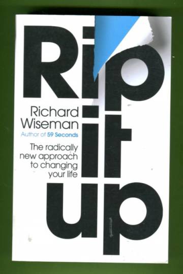 Rip It Up - The Radically New Approach to Changing Your Life