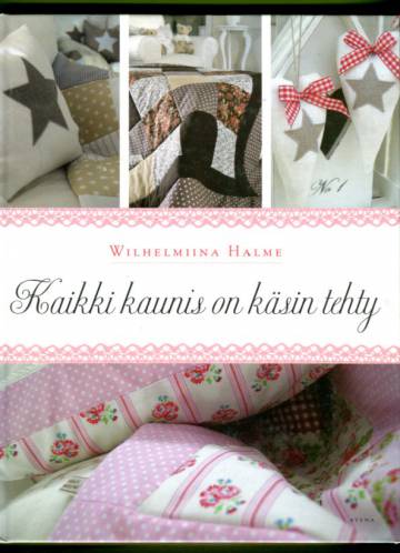 Kaikki kaunis on käsin tehty