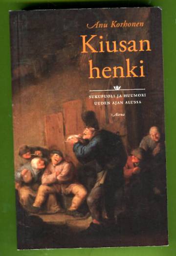 Kiusan henki - Sukupuoli ja huumori uuden ajan alussa