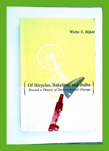 Of Bicycles, Bakelites, and Bulbs - Toward a Theory of Sociotechnical Change