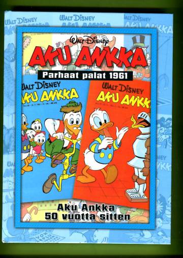 Aku Ankka - Parhaat palat 1961: Aku Ankka 50 vuotta sitten