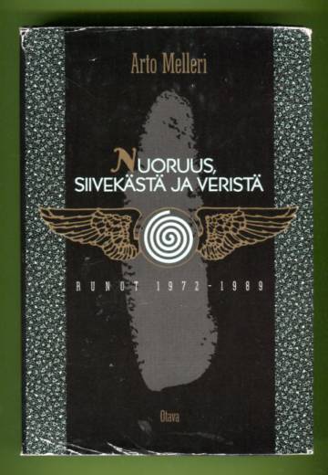 Nuoruus, siivekästä ja veristä - Runot 1972-89