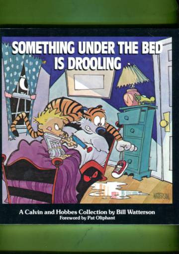 Something under the Bed is Drooling - A Calvin and Hobbes Collection